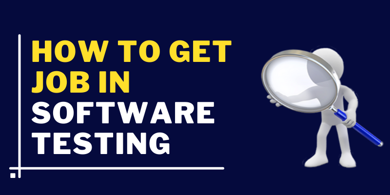 how to get job in software testing?