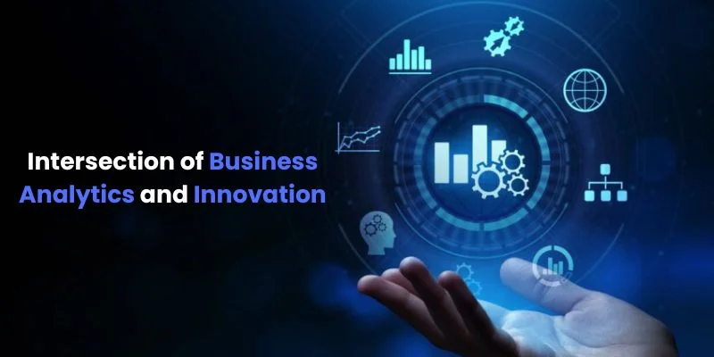 The Intersection of Business Analytics and Innovation