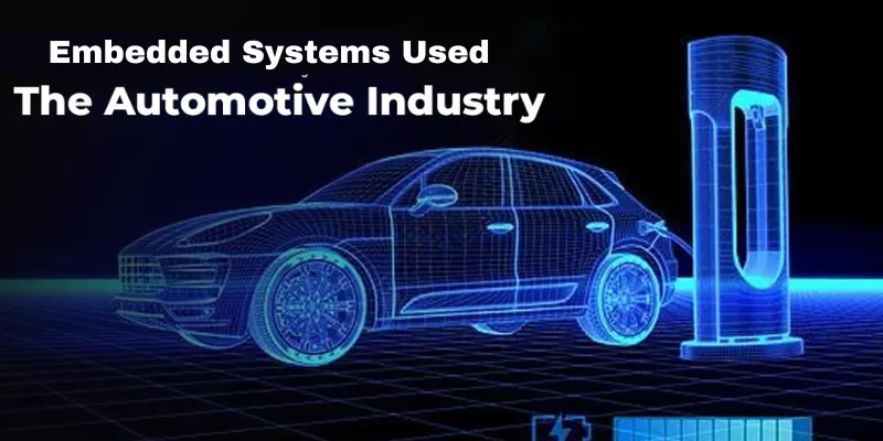How Are Embedded Systems Used In The Automotive Industry